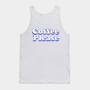 Coffee Please! Tank Top